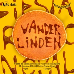 Vanderlinden x Radio Nopal 6to Aniversario