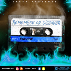 Dysta_REMEMBER OR DISCOVER_DANCEHALL_2010 PART 2