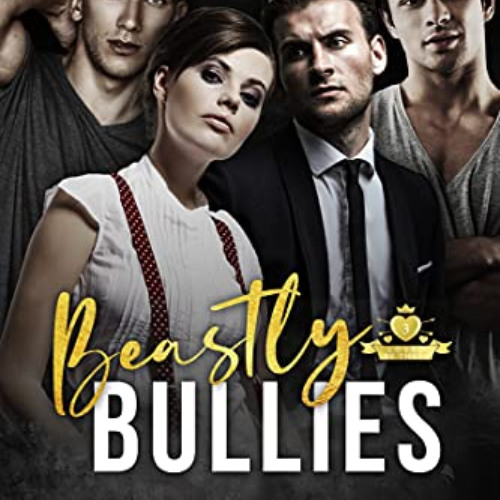 [Download] EBOOK 📘 Beastly Bullies: A Dark High School Bully Romance (Loved By Three