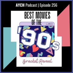 Episode 256 - The Best Movies of the 1990s Bracket Reveal!