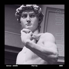 Arrow & Axon - Pull Up (Extended Mix)