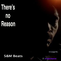 There's No Reason
