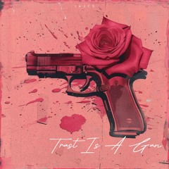 Trust Is A Gun
