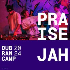 Dub Raw camp Fall 2024 (Live Mix Series)