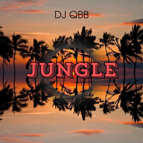 Stream Jungle by DJ QBB | Listen online for free on SoundCloud