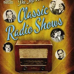 Get PDF The Top 100 Classic Radio Shows by  Carl Amari &  Martin Grams Jr.
