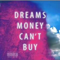 Dreams Money Can't Buy [Prod. by apostle]