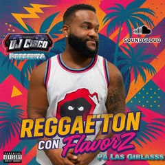 Reggaeton Con FlavorZ - Pa Las Girlas
