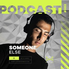 PODCAST #002 SOMEONE ELSE