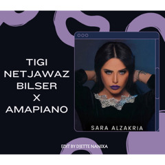 Sara Al Zakaria - Tigi Netjawaz Bilser Amapiano Nanixa Edit