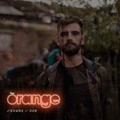 Orangecast 008 // J-Evans