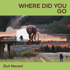 Where Did You Go