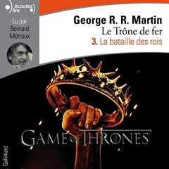 Livre Audio Gratuit 🎧 : La Bataille Des Rois (Le Trône De Fer 3), De George R.R. Martin