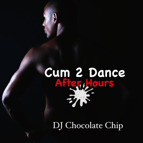 Cum 2 Dance: VOL. 3 After Hours