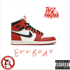 Tazz Santana - ErrBody (Prod. By Maja Beatz)