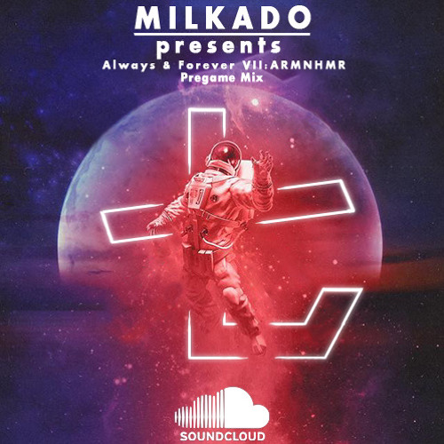 Always & Forever VII: ARMNHMR Pregame Mix