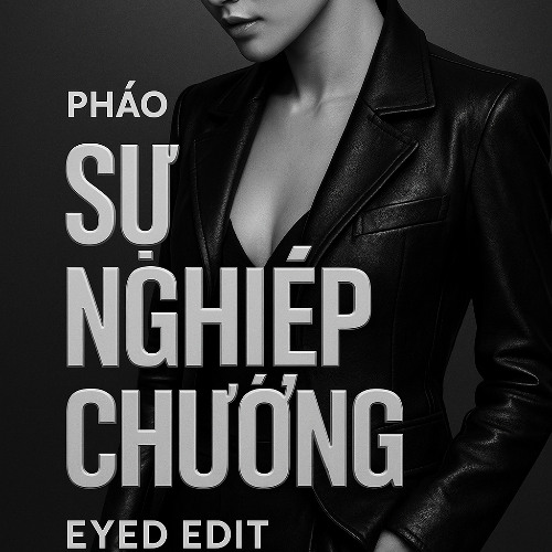 SỰ NGHIỆP CHƯỚNG [EYED EDIT] FREE