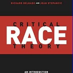 {READ/DOWNLOAD} 📖 Critical Race Theory (Third Edition): An Introduction (Critical America, 20)