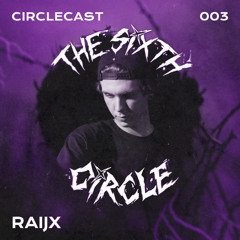 Circlecast 003 by RAIJX