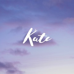 Kate | Chillstep Selection