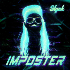 Slynk - Imposter