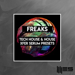 Freaks - Tech House & House - Xfer Serum Presets