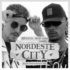 Dvasto - Nordeste City ft. Rod 3030 [Prod. Rato Inc.]