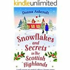 (PDF~~Download) Snowflakes and Secrets in the Scottish Highlands: A totally gorgeous and completely