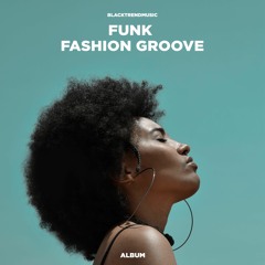 BlackTrendMusic - Funk Fashion Groove (FREE DOWNLOAD)