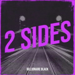 Billionaire Black - 2 Sides (Prod By NoddaBeats)