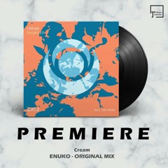 PREMIERE: Cream - Enuko (Original Mix) [SPROUT]