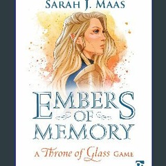 #^DOWNLOAD ❤ Embers of Memory: A Throne of Glass Game (International Edition) EBOOK #pdf
