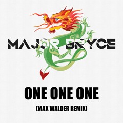 Major Bryce - One One One (max Walder Remix)