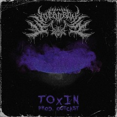 TOXIN [prod. Outcast]