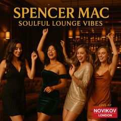 SPENCER MAC SOULFUL LOUNGE VIBES
