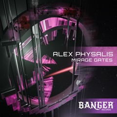 Alex Physalis - Mirage Gates (Original Mix)