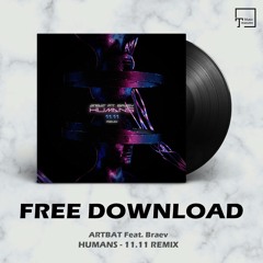 FREE DOWNLOAD: ARTBAT Feat. Braev - Humans (11.11 Remix)