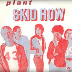 Plant - Skid row