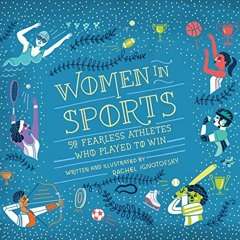 [Access] KINDLE 📋 Women in Sports: 50 Fearless Athletes Who Played to Win by  Rachel