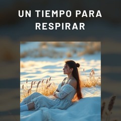 Un tiempo para respirar