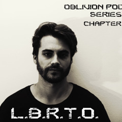 L.B.R.T.O. aka Bartolome x OBLIVION Podcast Series chapter 2