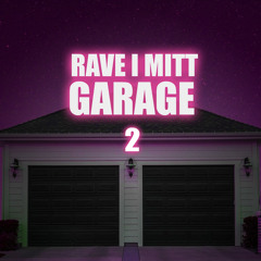 Rave i mitt garage 2
