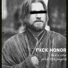 Fxck Honor! (prod. @ily.lxgend)