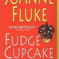 (PDF) Download Fudge Cupcake Murder BY : Joanne Fluke