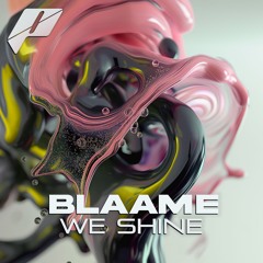 Blaame - We Shine [FREE DL]