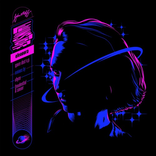 OUT NOW! Eleonora - Space Dust w/ Vhyce, Saeuer & Freudenthal Remixes