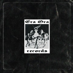 ERA ORA RECORDS 001 - INITIATION PT1 (Snippets)