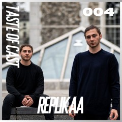 Taste Of Cast 004 - Replikaa