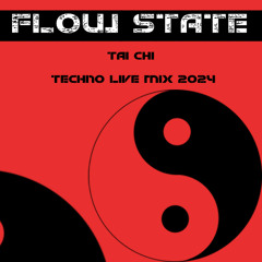 TAI CHI - FLOW STATE TECHNO LIVE MIX 2024