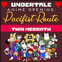 Undertale Anime Opening: Pacifist Route by Thai Mcgrath